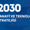 2030 stratejisiyle Türkiye, yüksek teknolojide küresel lidere oynuyor