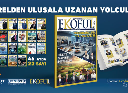 EKOFULL Dergisi 23’üncü sayısıyla sektörün nabzını tutuyor
