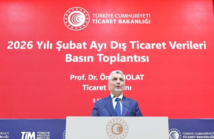 Ticaret Bakanı Ömer Bolat, Şubat ayı dış ticaret verilerini açıkladı